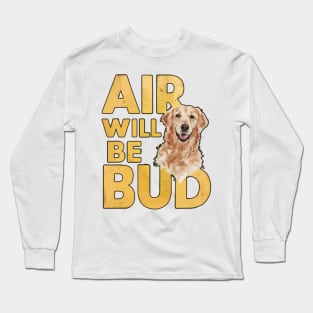 Air Will Be Bud Long Sleeve T-Shirt